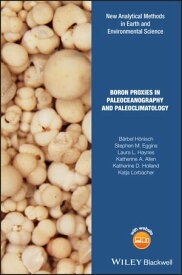 Boron Proxies in Paleoceanography and Paleoclimatology【電子書籍】[ Stephen M. Eggins ]