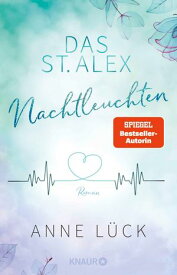 Das St. Alex - Nachtleuchten Roman【電子書籍】[ Anne L?ck ]