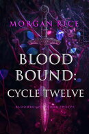 Bloodbound: Cycle Twelve (Book Twelve of the Bloodbound Series)