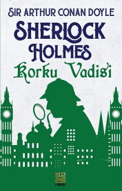 Korku Vadisi【電子書籍】[ Sir Arthur Conan Doyle ]