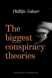 The biggest conspiracy theories dark history, #1【電子書籍】[ Phillips Tahuer ]