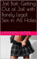 Jail Bait: Getting Out of Jail with Barely Legal Sex in All Holes