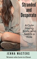 Stranded and Desperate: A Cute Young Bride who Needs a Ride