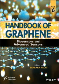 Handbook of Graphene, Volume 6 Biosensors and Advanced Sensors【電子書籍】