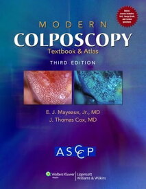 Modern Colposcopy Textbook and Atlas【電子書籍】[ American Society for Colposcopy and Cervical Pathology ]