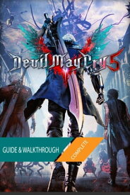 Devil May Cry 5: The Complete Guide & Walkthrough【電子書籍】[ Tam Ha ]