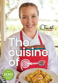 The Cuisine of Peru【電子書籍】[ Olenka Brandon ]