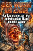 Der Wurm im Zahn