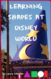 Learning Shapes at Disney World【電子書籍】[ Laura Schaefer ]