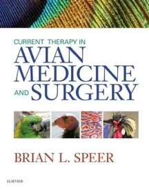 Current Therapy in Avian Medicine and Surgery - E-Book【電子書籍】[ Brian Speer, BS, DVM ]