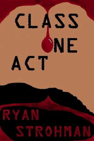 Class One Act【電子書籍】[ Ryan Strohman ]