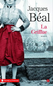 La griffue【電子書籍】[ Jacques Beal ]
