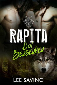 Rapita dai Berserker【電子書籍】[ Lee Savino ]
