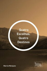 Quatro Escolhas, Quatro Destinos【電子書籍】[ Marcia Marques ]