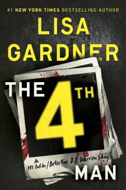The 4th Man An FBI Profiler / Detective D. D. Warren Story【電子書籍】[ Lisa Gardner ]