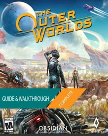 The Outer Worlds: The Complete Guide & Walkthrough【電子書籍】[ Tam Ha ]