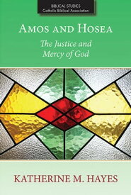 Amos and Hosea The Justice and Mercy of God【電子書籍】[ Hayes ]