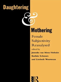 Daughtering and Mothering Female Subjectivity Reanalysed【電子書籍】
