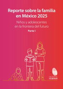 Reporte sobre la familia en México 2025