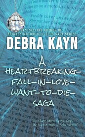 A Heartbreaking-Fall-in-Love-Want-to-Die-Saga【電子書籍】[ Debra Kayn ]