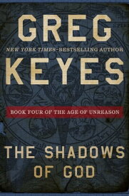 The Shadows of God【電子書籍】[ Greg Keyes ]