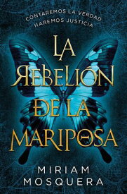 La rebeli?n de la mariposa 【電子書籍】[ Miriam Mosquera ]