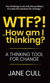 WTF!?...How am I thinking?【電子書籍】[ Jane Cull ]