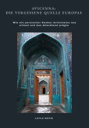 Avicenna: Die vergessene Quelle Europas