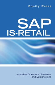 SAP IS-Retail Interview Questions, Answers, and Explanations【電子書籍】[ Equity Press ]