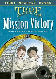 Read with Biff, Chip and Kipper Time Chronicles: First Chapter Books: Mission Victory【電子書籍】[ Roderick Hunt ]