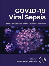 COVID-19 Viral Sepsis Impact on Disparities, Disability, and Health Outcomes【電子書籍】