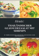 Heute: Thailndischer Glasnudelsalat mit Shrimps