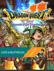 Dragon Quest VII Fragments of the Forgotten Past: The Complete Guide & Walkthrough【電子書籍】[ Tam Ha ]