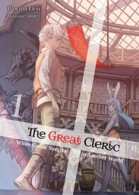 The Great Cleric: Volume 1【電子書籍】[ Broccoli Lion ]