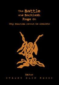 The Battle and Backlash Rage On【電子書籍】[ Stacey Elin Rossi ]