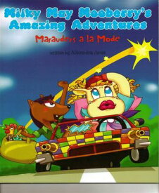 MilkyMay Mooberry's Amazing Adventures Marauder's a'la Mode【電子書籍】[ Alikzandria James ]