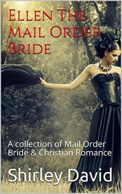 Ellen The Mail Order Bride【電子書籍】[ Shirley David ]
