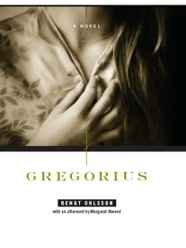 Gregorius: A Novel【電子書籍】[ Bengt Ohlsson ]