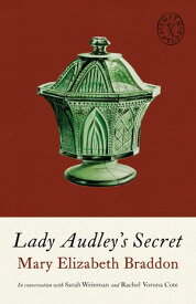 Lady Audley's Secret【電子書籍】[ Mary Elizabeth Braddon ]