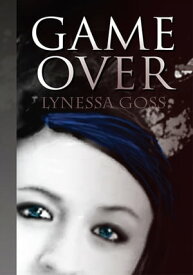 Game Over【電子書籍】[ Lynessa Goss ]