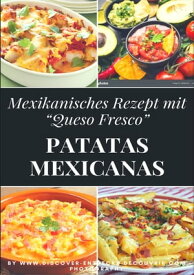 Patatas mexicanas 'Rezept' Discover Entdecke D?couvrir【電子書籍】[ Heinz Duthel ]