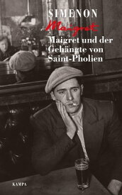 Maigret und der Geh?ngte von Saint-Pholien【電子書籍】[ Georges Simenon ]