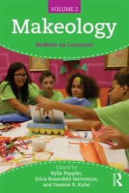 Makeology Makers as Learners (Volume 2)【電子書籍】