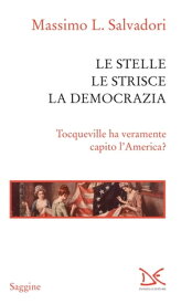 Le stelle, le strisce, la democrazia【電子書籍】[ Massimo L. Salvadori ]