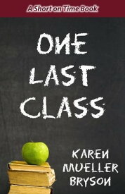 One Last Class【電子書籍】[ Karen Mueller Bryson ]