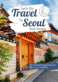Reisef?hrer Seoul Dein perfekter St?dtetrip, ein Leitfaden zur Optimalen Reiseplanung【電子書籍】[ Lin Grabher ]