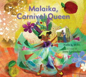 Malaika, Carnival Queen【電子書籍】[ Nadia L. Hohn ]