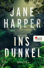 Ins Dunkel【電子書籍】[ Jane Harper ]