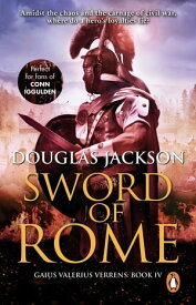 Sword of Rome (Gaius Valerius Verrens 4): an enthralling, action-packed Roman adventure that will have you hooked to the very last page【電子書籍】[ Douglas Jackson ]