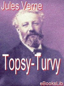 Topsy-Turvy【電子書籍】[ Jules Verne ]